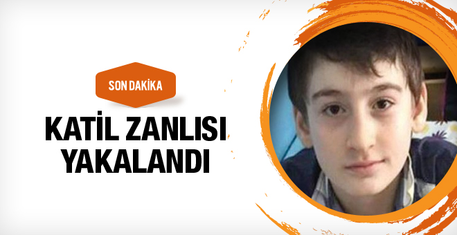 Beratcan'ın katil zanlısı yakalandı