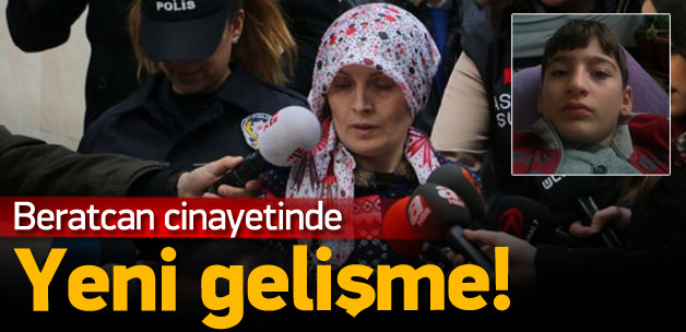 Beratcan cinayetinde flaş gelişme