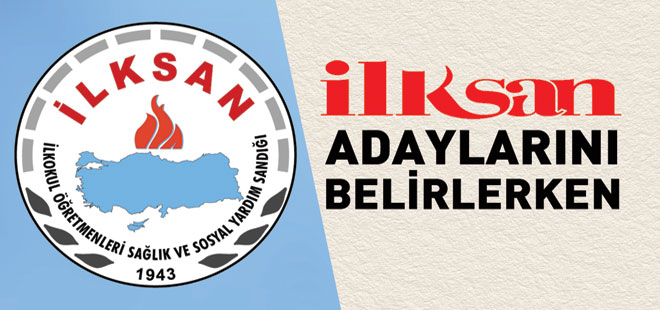 İlksan Adaylarını Belirlerken...