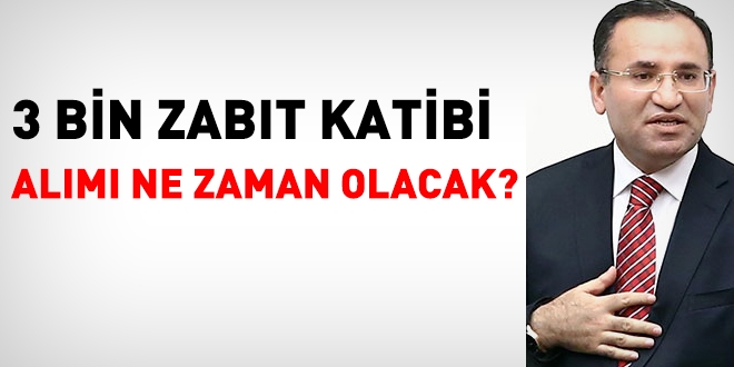 3 bin zabıt katibi alımı ne zaman olacak?