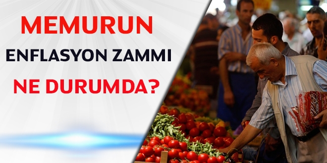 Memur enflasyon zammı alacak mı?