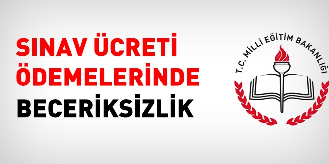 Sınav ücreti ödemelerinde beceriksizlik