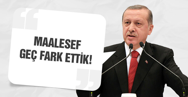 Erdoğan: Paralel yapının zulmünü maalesef geç fark ettik