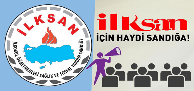 İLKSAN İçin Haydi Sandığa!