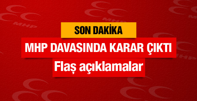 MHP dava sonucu kurultay kararı çıktı