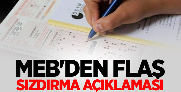 MEB'den flaş sızdırma açıklaması