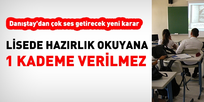 Danıştay: Hazırlık sınıfı okuyana bir kademe verilmez