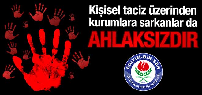 Eğitim-Bir-Sen'den Taciz Üzerinden Kurumlara Sarkanlara Tepki