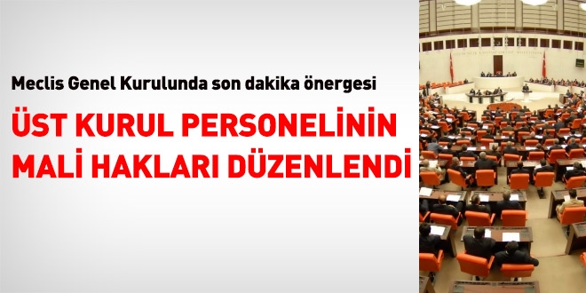 TBMM'den Üst kurul personeline yeni mali haklar