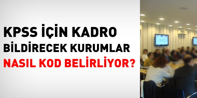 Kurumlar, KPSS kodlarını nasıl belirliyor?