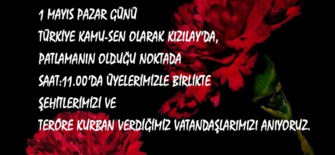 Türkiye Kamu-Sen 1 Mayıs'ta Kızılay Şehitlerini Anacak