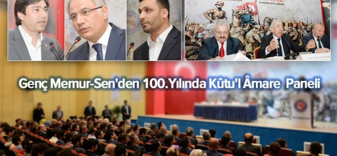 Genç Memur-Sen'den 100.Yılında Kutul Amare Paneli