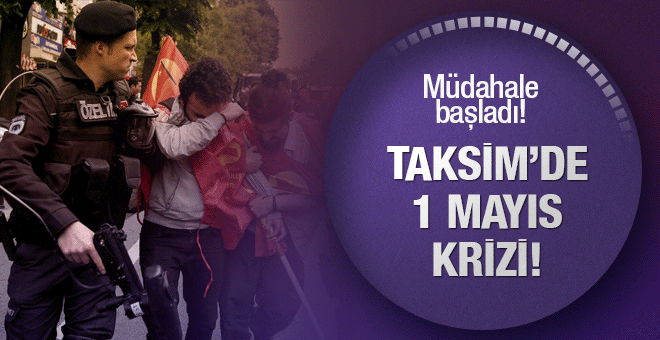 Taksim'de 1 Mayıs krizi! TOMA'lı müdahale