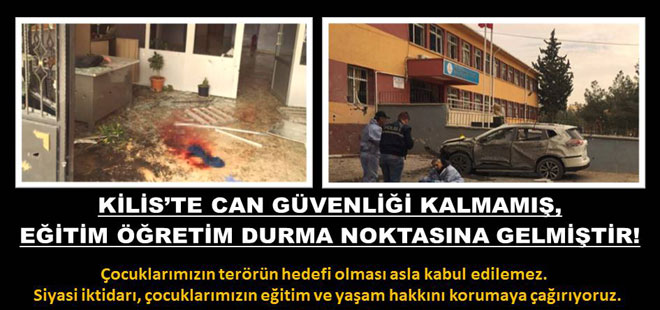Kilis’te Can Güvenliği Kalmamış, Eğitim Öğretim Durma Noktasına Gelmiştir!