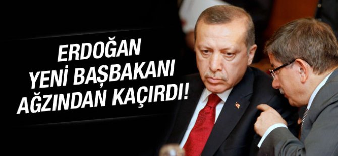 Cumhurbaşkanı Erdoğan yeni başbakanı ağzından kaçırdı!