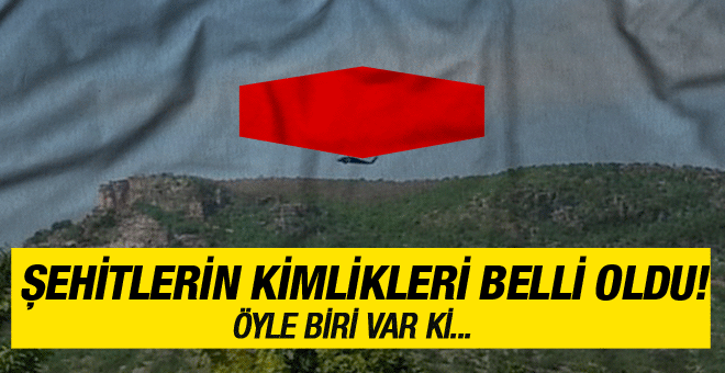 Hakkari şehitlerinin kimlikleri belli oldu! Öyle biri var ki...