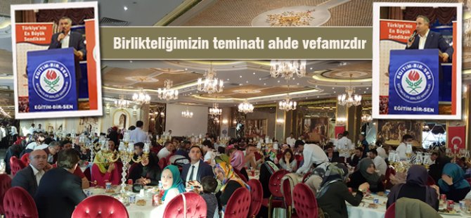 Eğitim-Bir-Sen: Birlikteliğimizin teminatı ahde vefamızdır