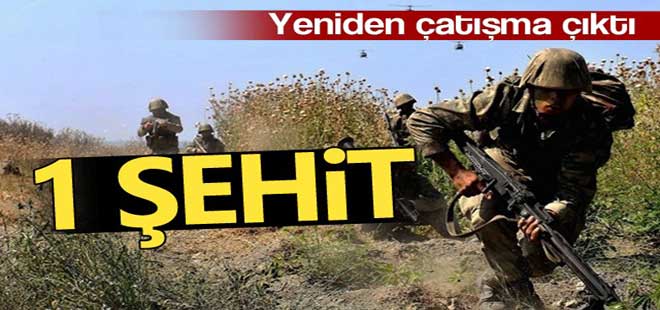 Hakkari'de çatışma: 1 şehit, 2 yaralı