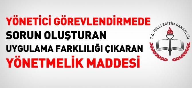 MEB yönetici görevlendirmelerinde sorun çıkaran madde