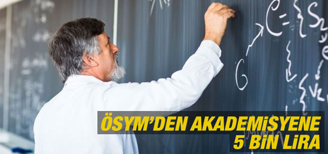 ÖSYM'den Akademisyene 5 Bin Lira