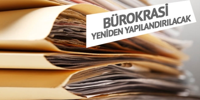 Bürokrasi yeniden yapılandırılıyor