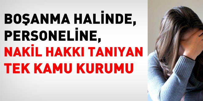 Boşanan personelin nakil hakkı var mı?