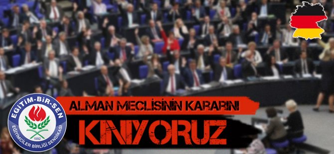 Eğitim-Bir-Sen'den Alman Meclisinin Kararına Kınama