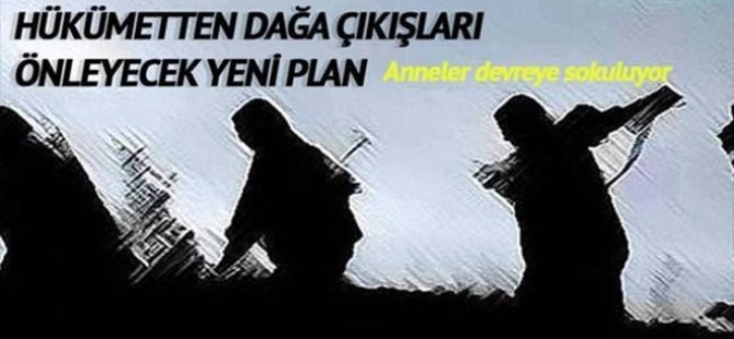 Hükümetten dağa çıkışlara önleyecek yeni plan