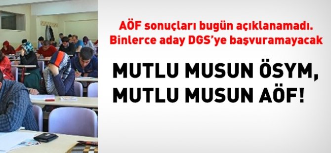 AÖF açıklanmadı, DGS adayları mağdur oldu