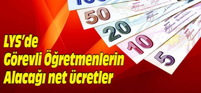 ÖSYM Sınav Görevli Ücretleri 2016 - Lys'de Görevli Öğretmenlerin Alacağı Net Ücretler
