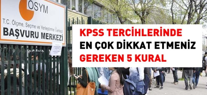 KPSS tercihlerinde en çok dikkat edilmesi gereken 5 kural
