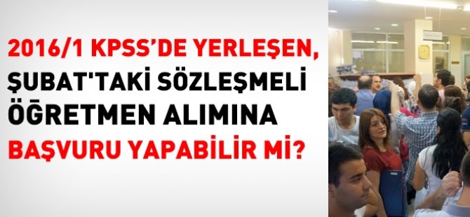 2016/1 KPSS'de yerleşen, 2017 Şubat öğretmenlik alımlarına başvuru yapabilir mi?