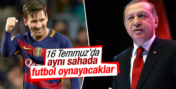 Erdoğan, Messi ile futbol oynayacak