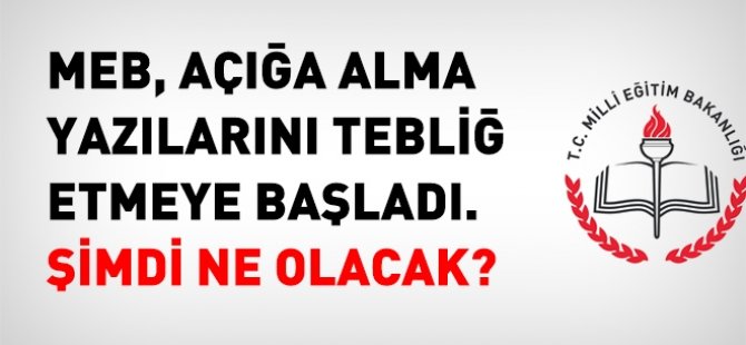 MEB açığa alma yazılarını tebliğ ediyor. Şimdi ne olacak?