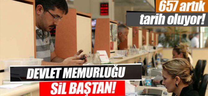 Devlet memurluğu sil baştan değişiyor