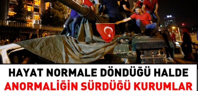 Hayat normale dönerken, normale dönmeyen kurumlar