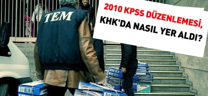2010 KPSS düzenlemesi, KHK'da nasıl yer aldı?