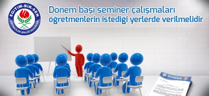 Öğretmenler Seminerlerini İstedikleri Yerde Yapmalıdır