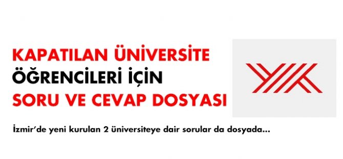 YÖK'ten, kapatılan üniversiteler için soru ve cevaplar