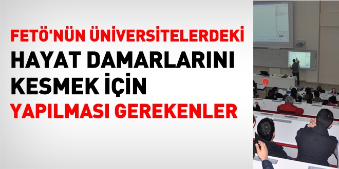 Üniversiteler FETÖ'den nasıl kurtarılır?