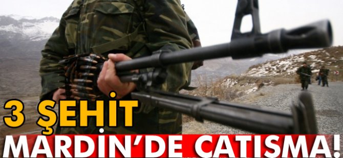 Dargeçit’te çatışma: 3 şehit