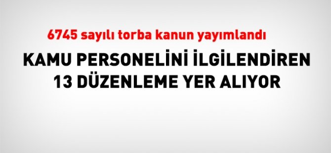 Torba kanunda kamu personelini ilgilendiren 13 düzenleme