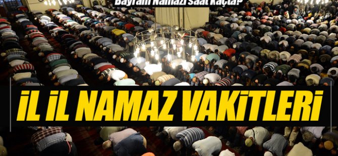 Bayram namazı saat kaçta? (İl il bayram namazı saatleri 2016)