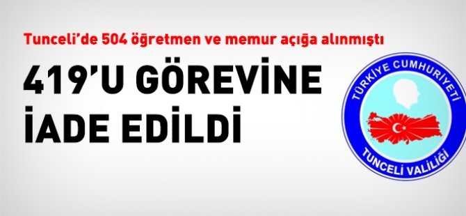 Tunceli'de 419 öğretmen ve kamu çalışanı görevine iade edildi