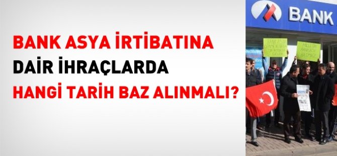 Bank asya irtibatında hangi tarih esas alınmalı?