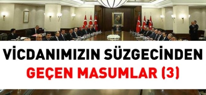 Vicdanımızın süzgecinden geçen masumlar (3)