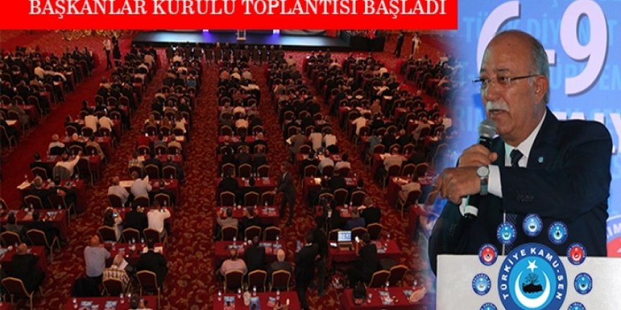 Türkiye Kamu-Sen Başkanlar Kurulu Toplantısı Başladı