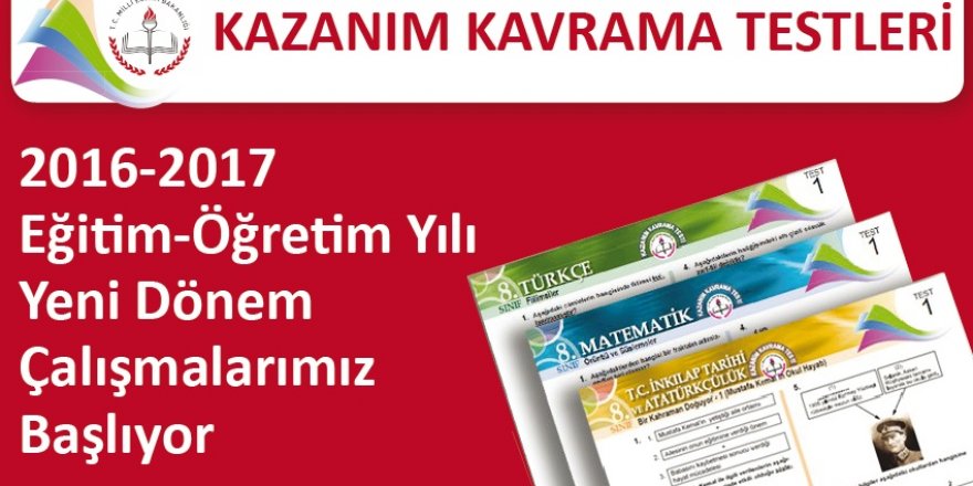 2016-2017 kazanım ve kavrama testleri yayımlanmaya başlıyor