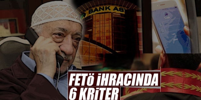 FETÖ ihracında 6 kriter