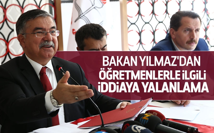 Bakan Yılmaz, öğretmenlerle ilgili iddiayı yalanladı
